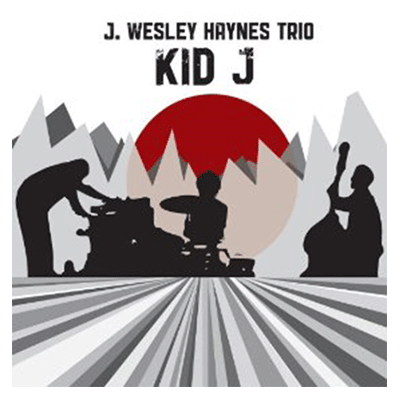 J. Wesley Haynes Trio: Kid J